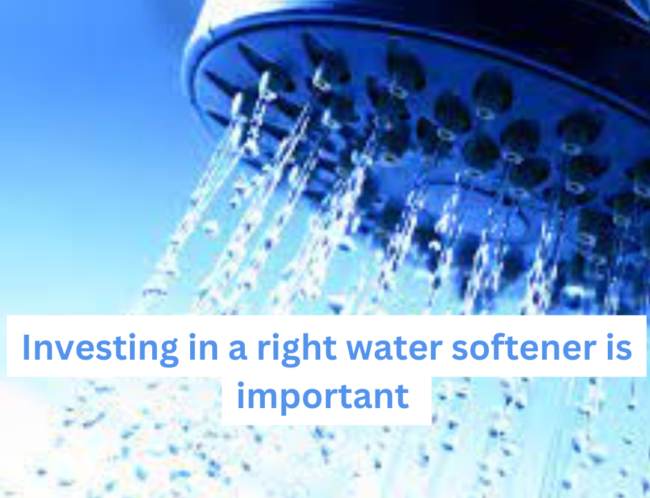 Choosing the Right Water Softener for Your Home is a must